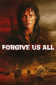 Forgive Us All poster
